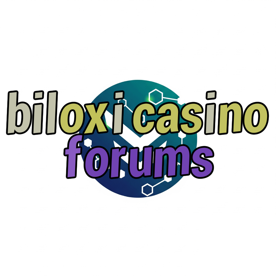 biloxi casino forums